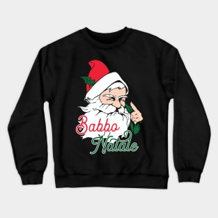 Babbo Natale: Italian Santa Claus graphic Crewneck Sweatshirt